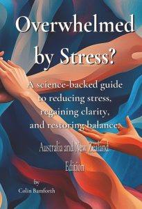 Overwhelmed by stress Australia and New Zealand edition by Colin Bamforth